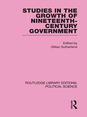 cover image of Studies in the Growth of Nineteenth Century Government